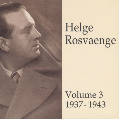 Helge Rosvaenge - Volume 3: 1937-1943