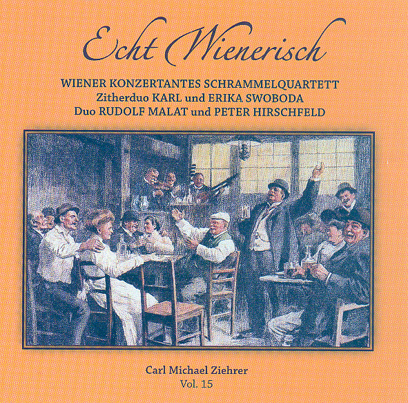 Carl Michael Ziehrer - Echt Wienerisch (Ziehrer-Edition Vol. 15)