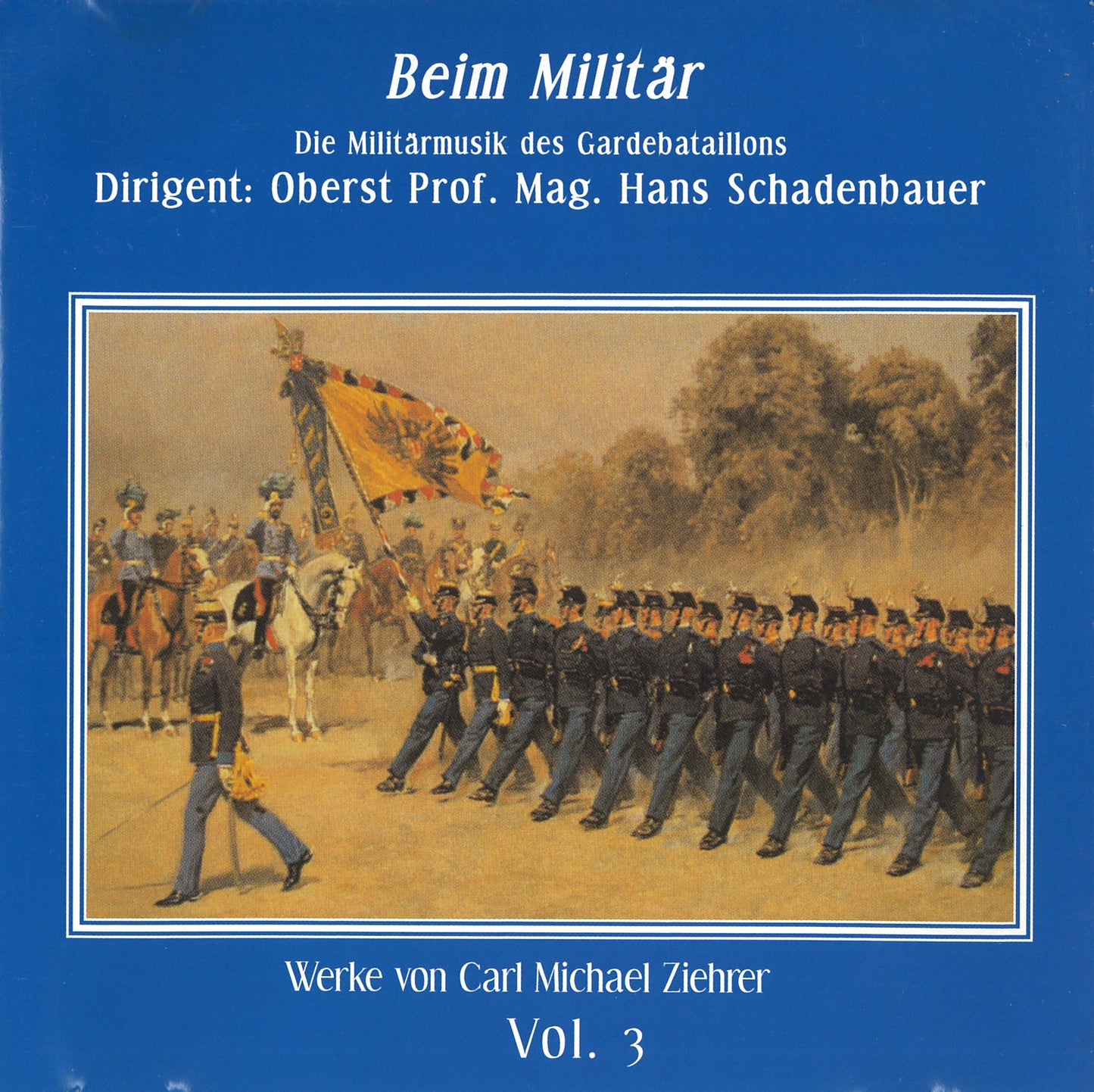 Carl Michael Ziehrer - Beim Militär (Ziehrer-Edition Vol. 3)