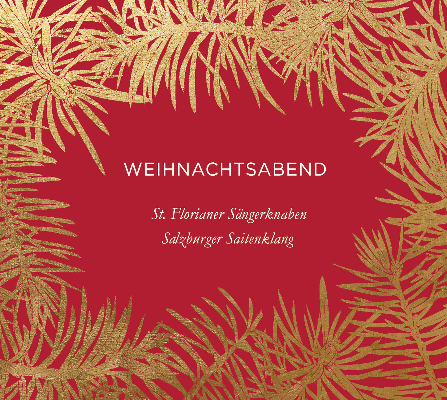 St. Florianer Sängerknaben & Salzburger Saitenklang - Weihnachtsabend