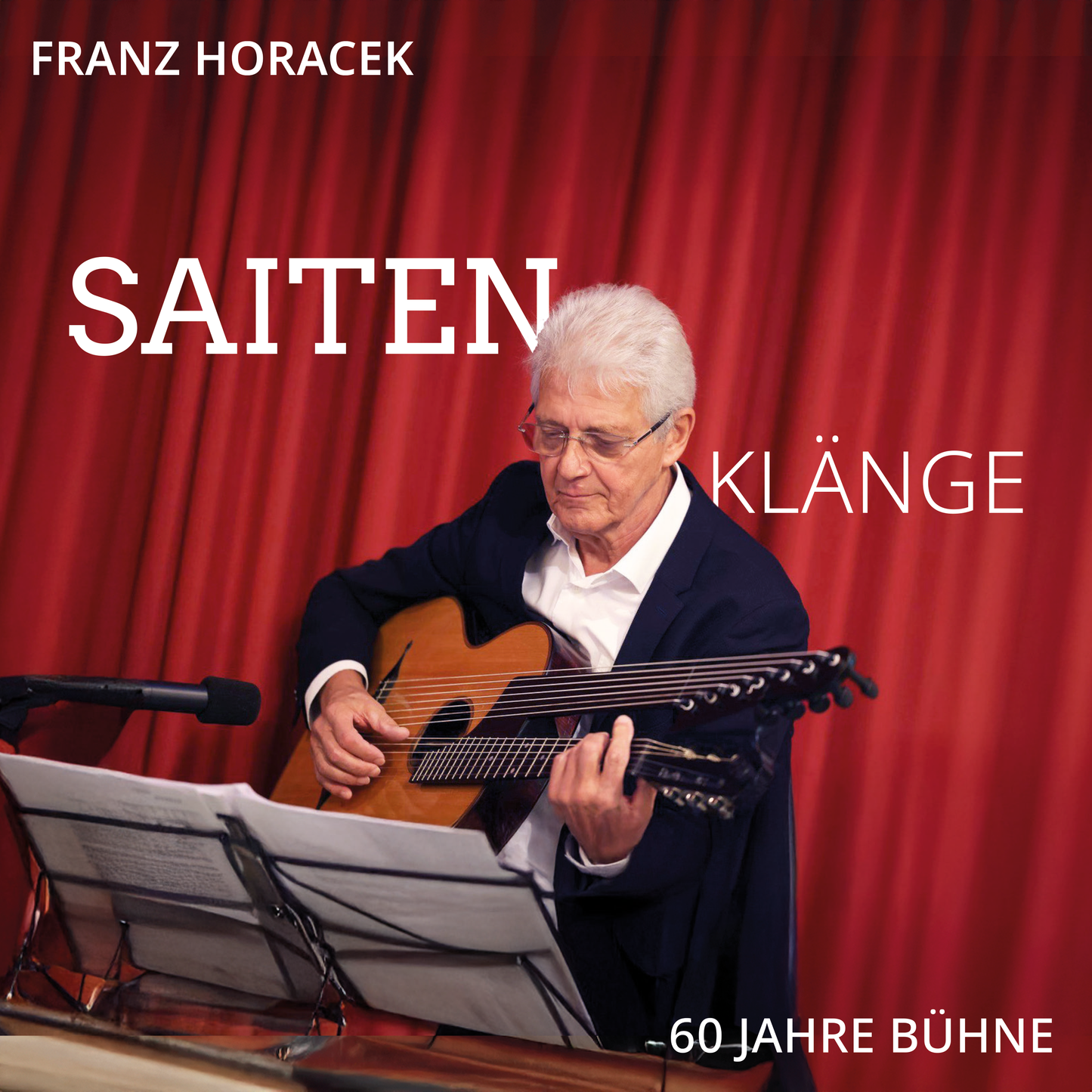 Franz Horacek - Saitenklänge: 60 Jahre Bühne