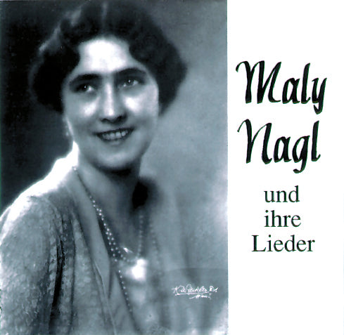 Maly Nagl - Maly Nagl und ihre Lieder