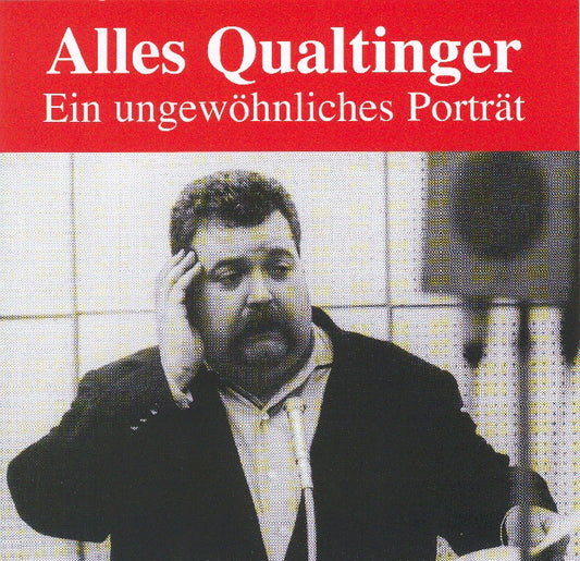 Helmut Qualtinger - Alles Qualtinger: Ein ungewöhnliches Portrait