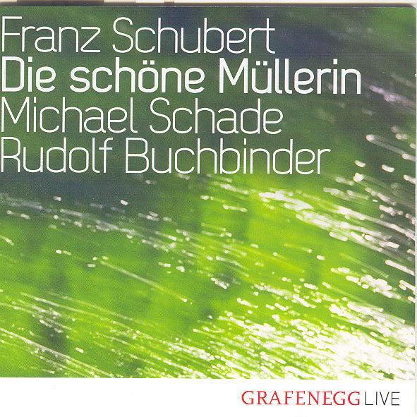 Michael Schade & Rudolf Buchbinder - Franz Schubert's "Die schöne Müllerin"