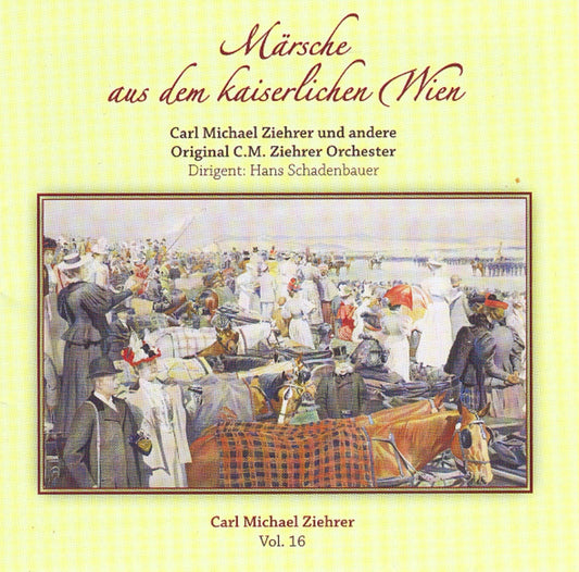 Carl Michael Ziehrer - Märsche aus dem kaiserlichen Wien (Ziehrer-Edition Vol. 16)