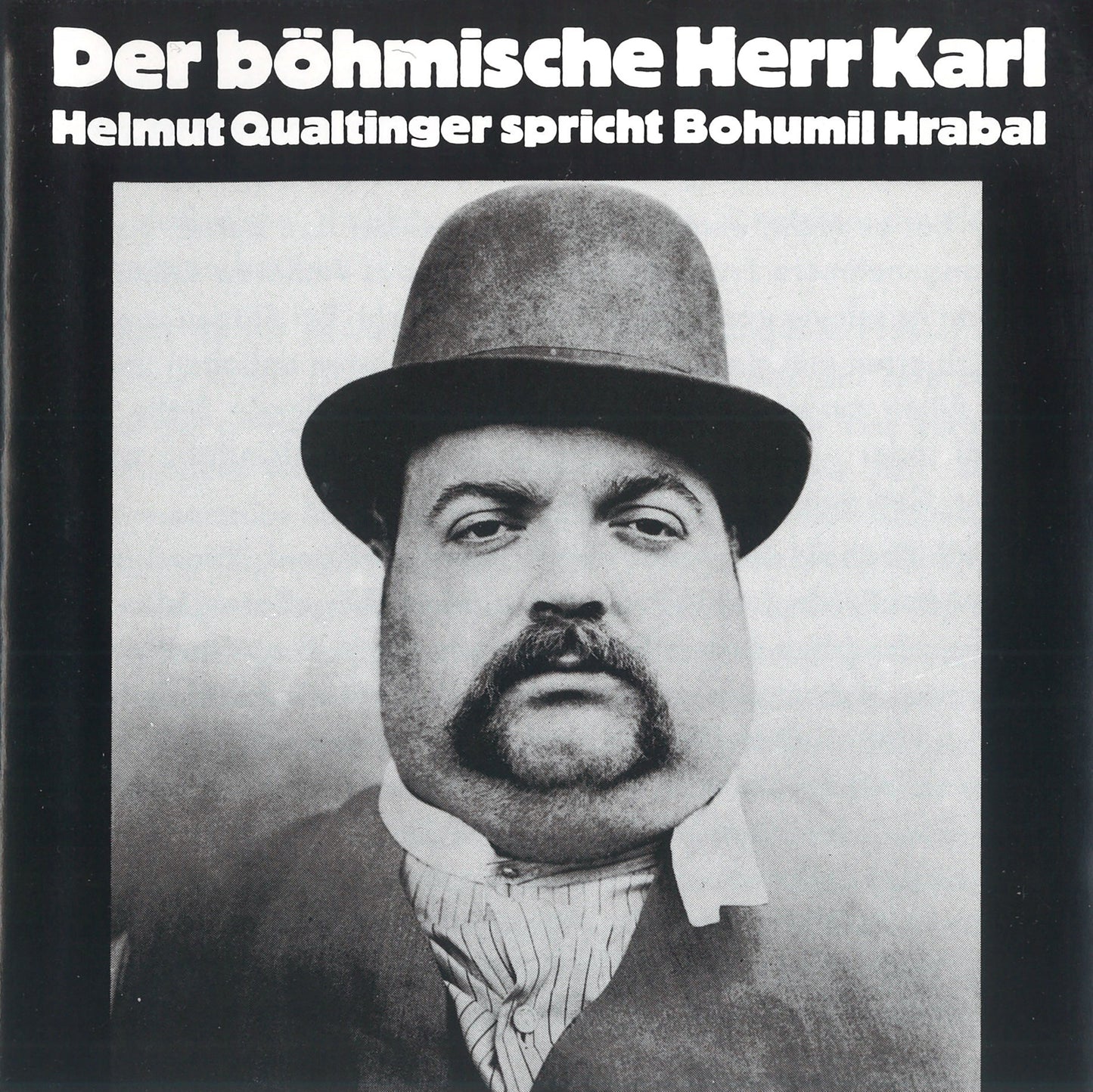 Helmut Qualtinger liest Bohumil Hrabal – Der böhmische Herr Karl