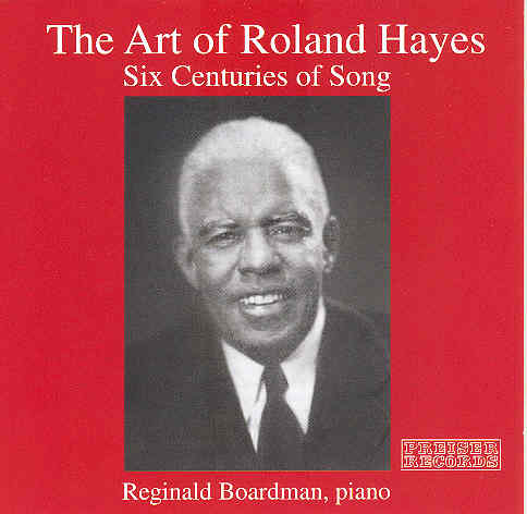 Roland Hayes – The Art of Roland Hayes: Six Centuries of Song