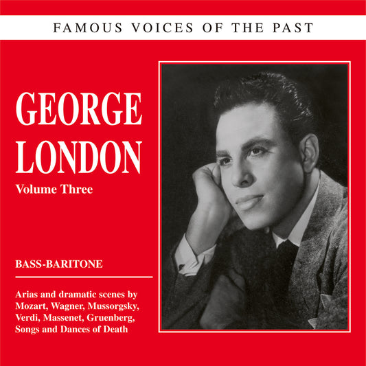 Famous Voices of the Past: George London Vol. 3