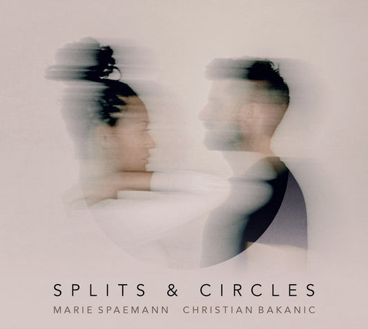 Marie Spaemann, Christian Bakanic - Splits & Circles