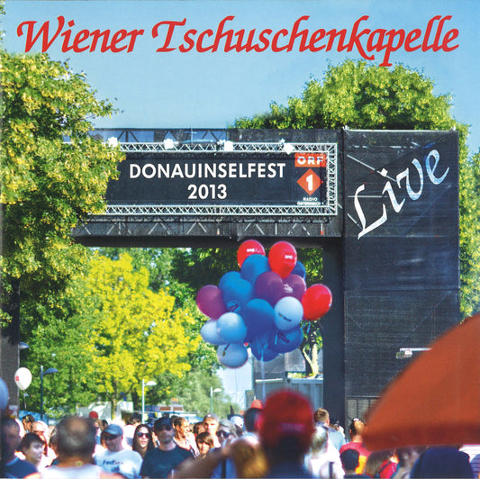 Wiener Tschuschenkapelle - Donauinselfest 2013 live