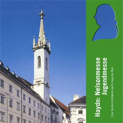 Chor, Solisten & Orchester von St. Augustin - Haydns Nelsonmesse