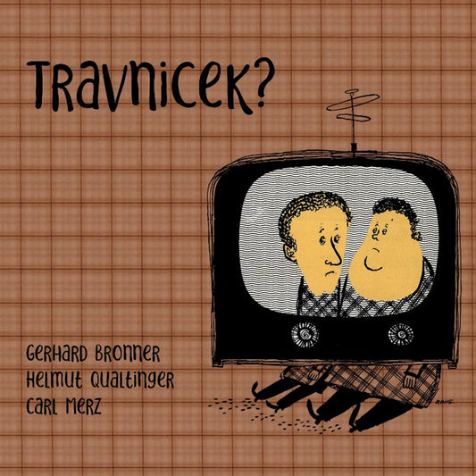 Qualtinger, Bronner, Merz – Travnicek?